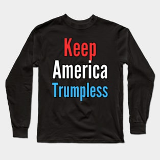 Keep America Trumpless ny -Trump Long Sleeve T-Shirt